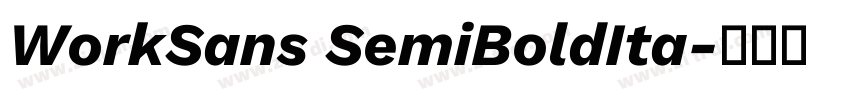 WorkSans SemiBoldIta字体转换